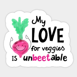 My LOVE for veggies is unbeetable Sticker
